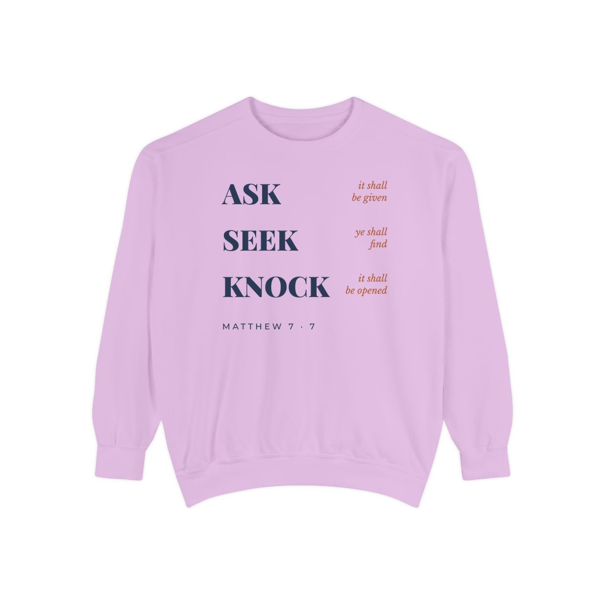 Ask, Seek, Knock, printed on a sweatshirt in Orchid