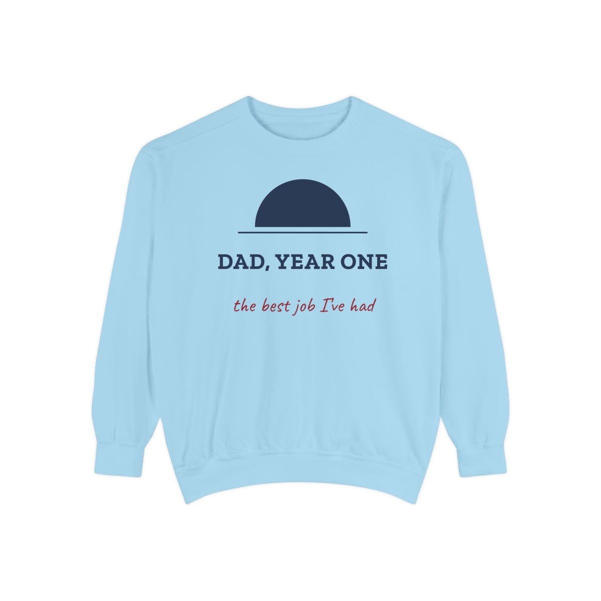 Dad, Year One, printed on a sweatshirt in Chambray