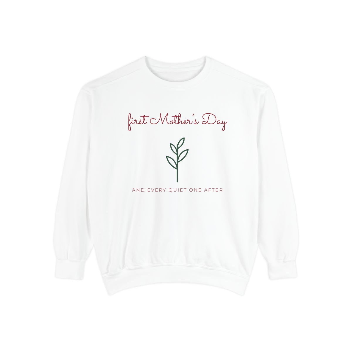 First Mother's Day Sprig, printed on a sweatshirt in White
