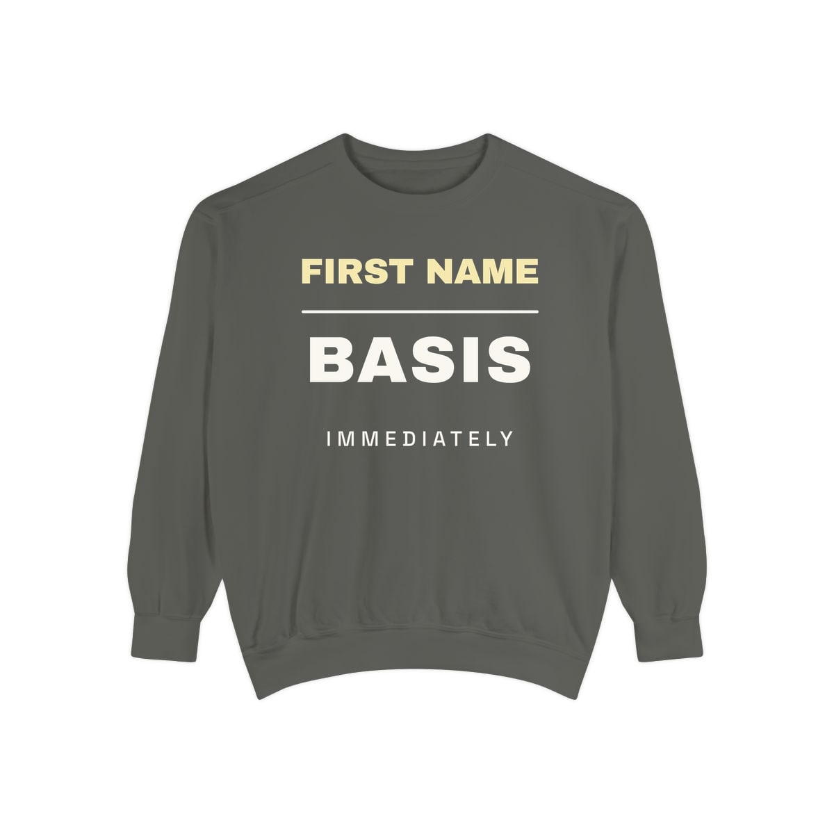 First Name Basis, Immediately, printed on a sweatshirt in Pepper