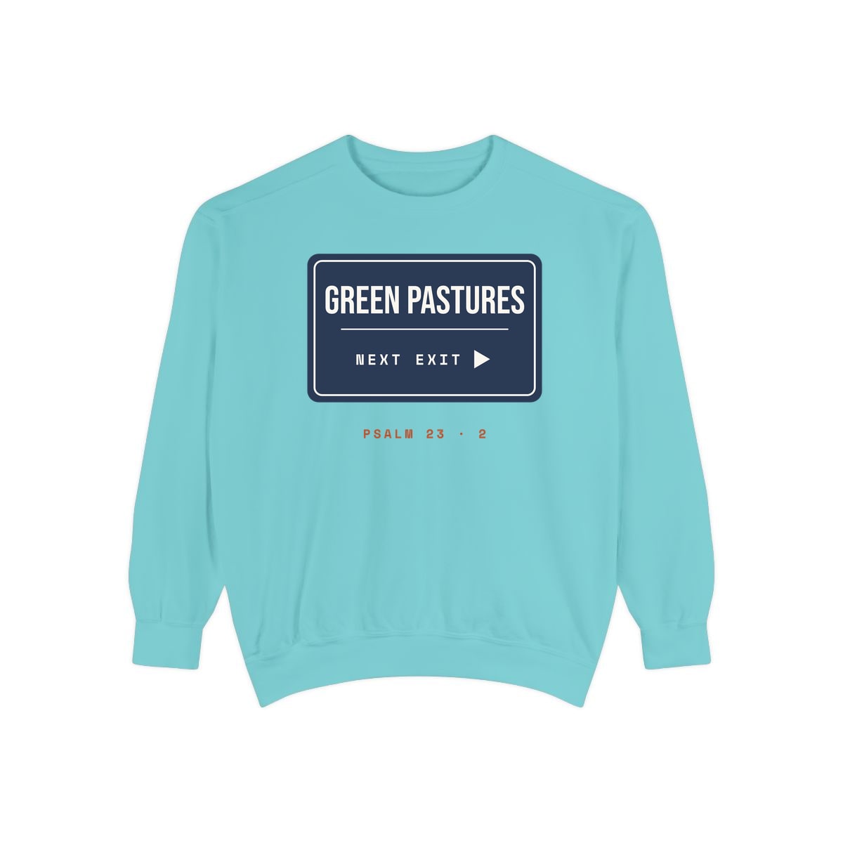 Green Pastures, Next Exit, printed on a sweatshirt in Chalky Mint