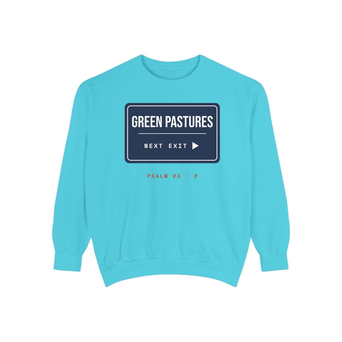 Green Pastures, Next Exit, printed on a sweatshirt in Lagoon Blue