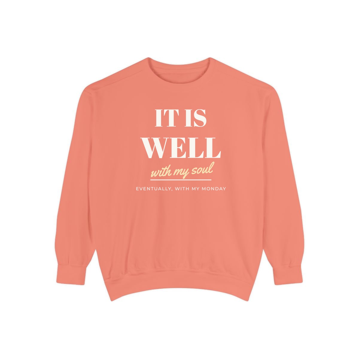 It Is Well, Monday Included, printed on a sweatshirt in Terracotta