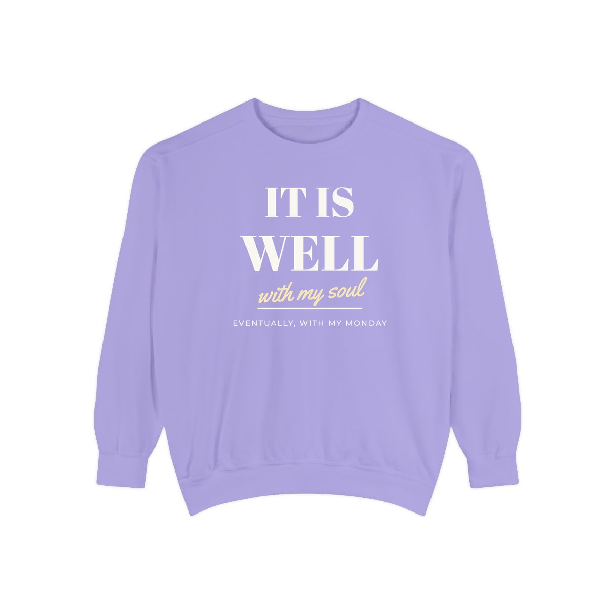 It Is Well, Monday Included, printed on a sweatshirt in Violet