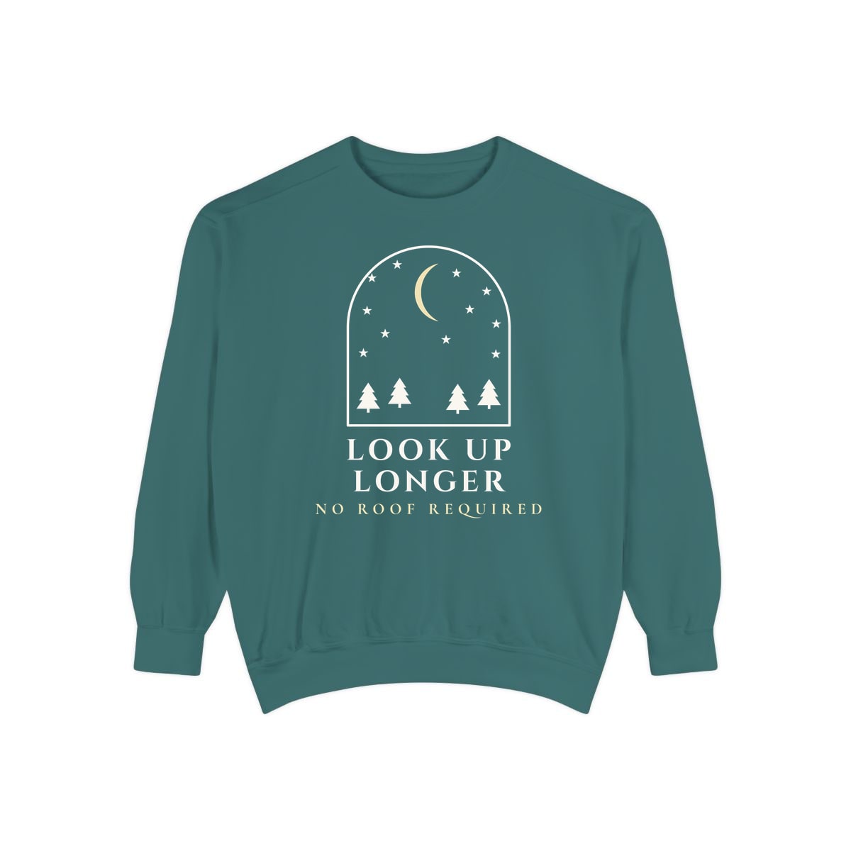Look Up Longer, printed on a sweatshirt in Blue Spruce