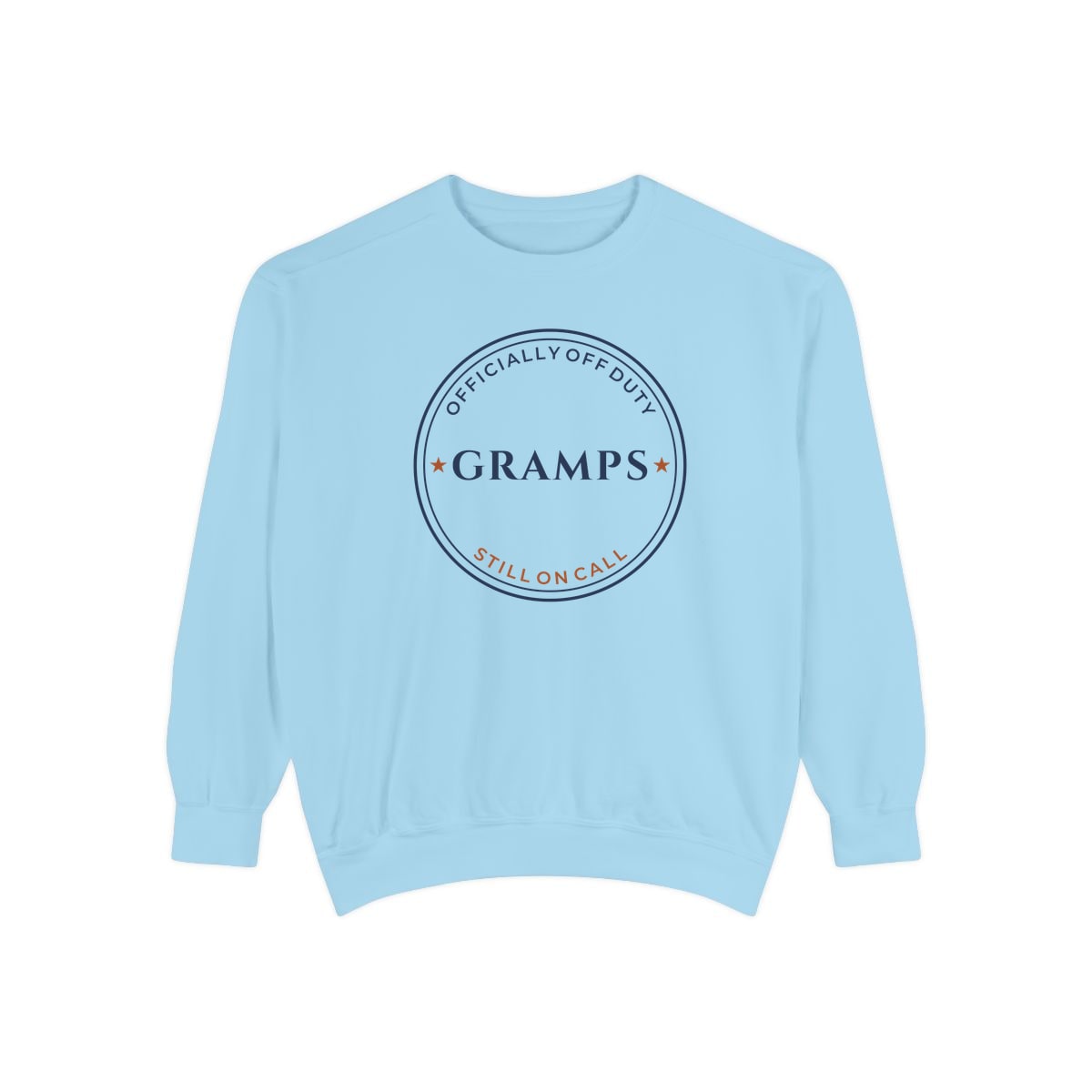 Off Duty, Still On Call, printed on a sweatshirt in Chambray