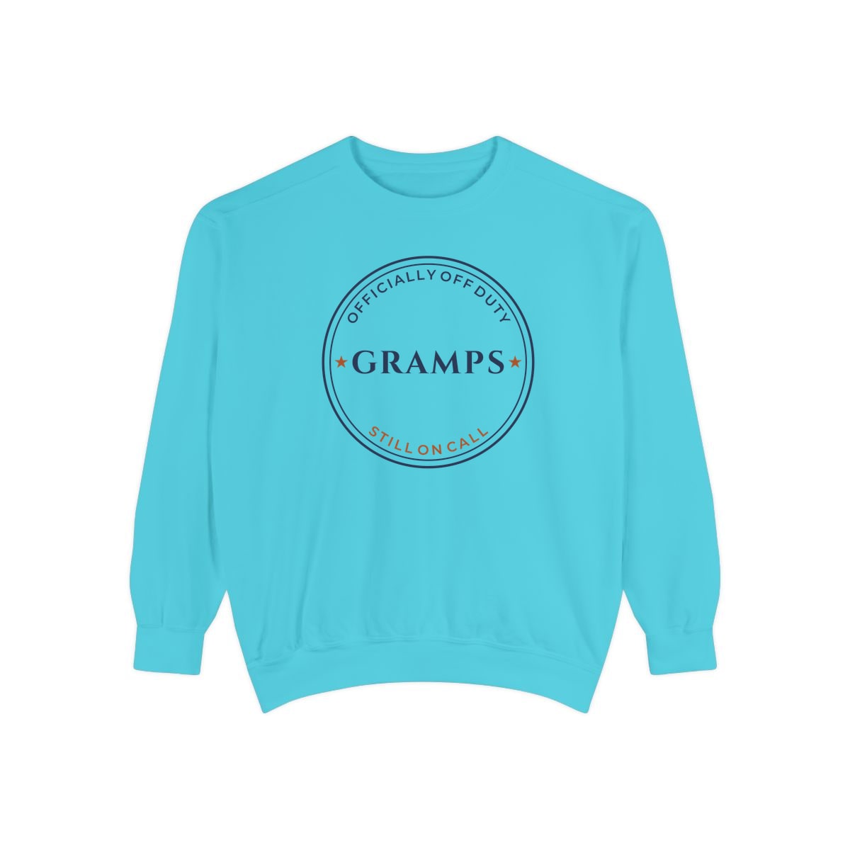 Off Duty, Still On Call, printed on a sweatshirt in Lagoon Blue