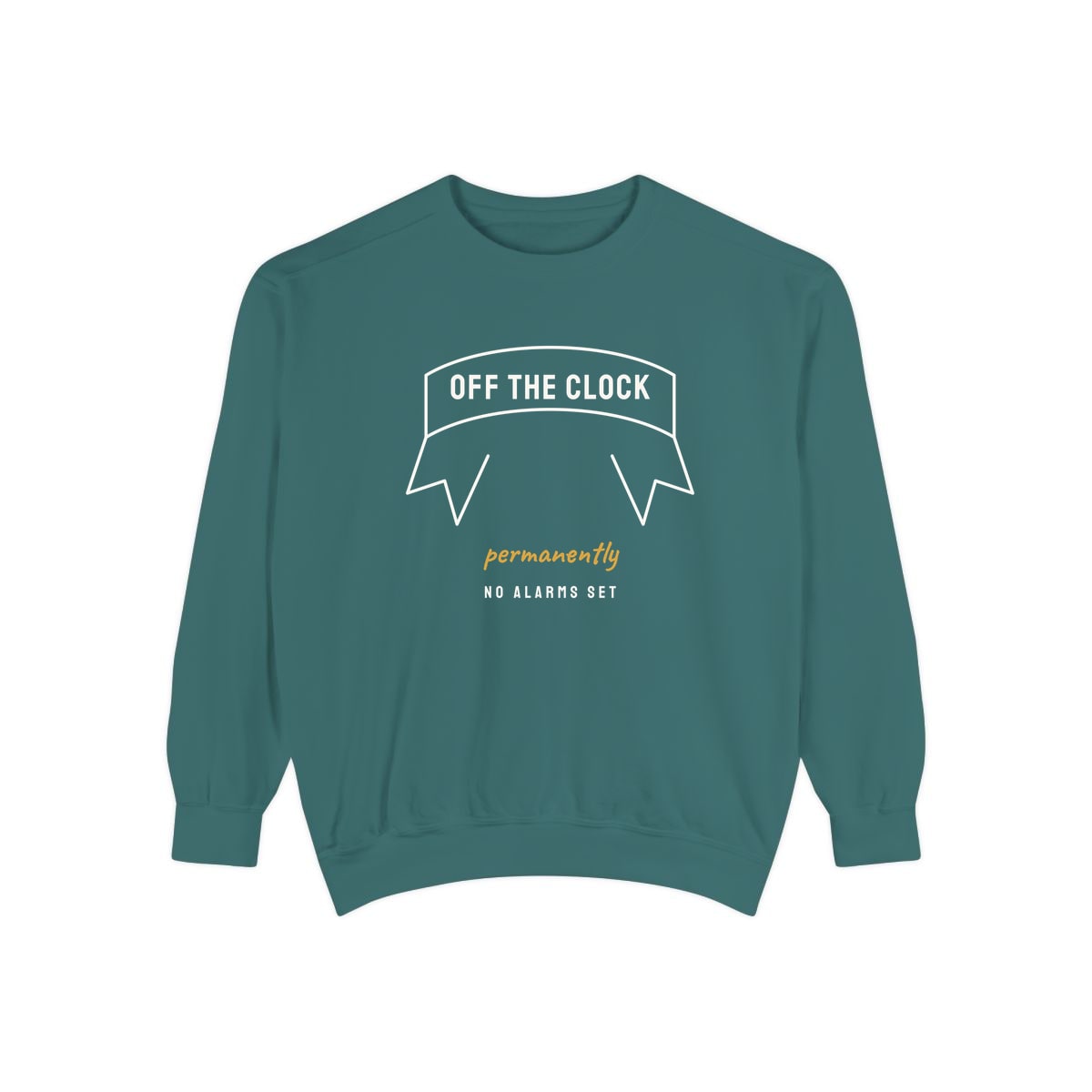 Off The Clock, printed on a sweatshirt in Blue Spruce