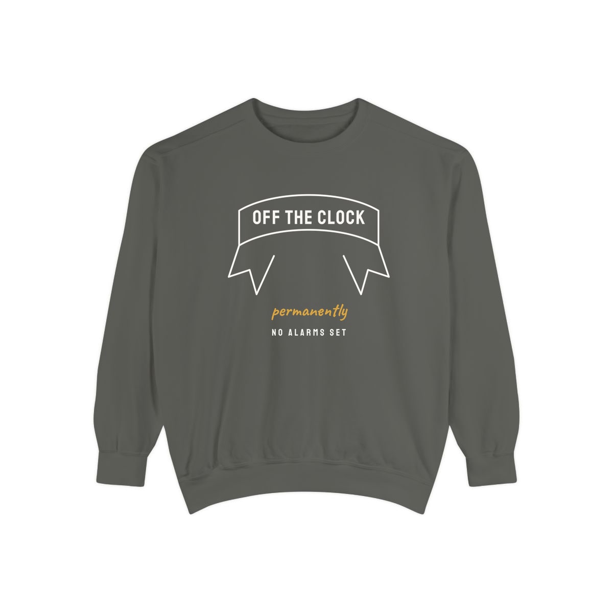 Off The Clock, printed on a sweatshirt in Pepper