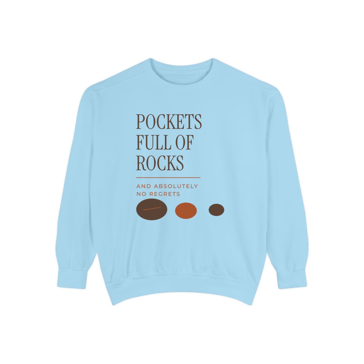 Pockets Full Of Rocks, printed on a sweatshirt in Chambray