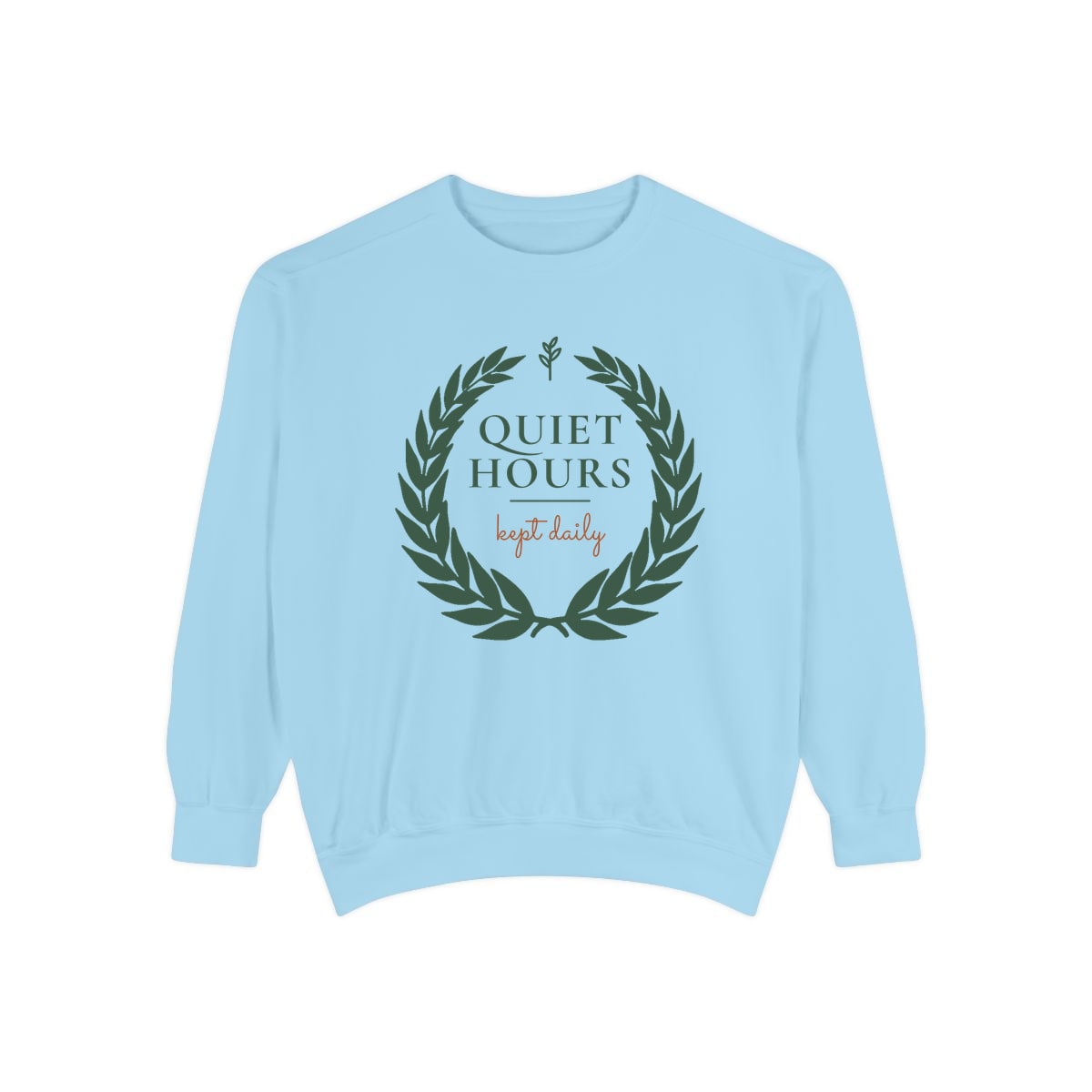 Quiet Hours, Kept Daily, printed on a sweatshirt in Chambray
