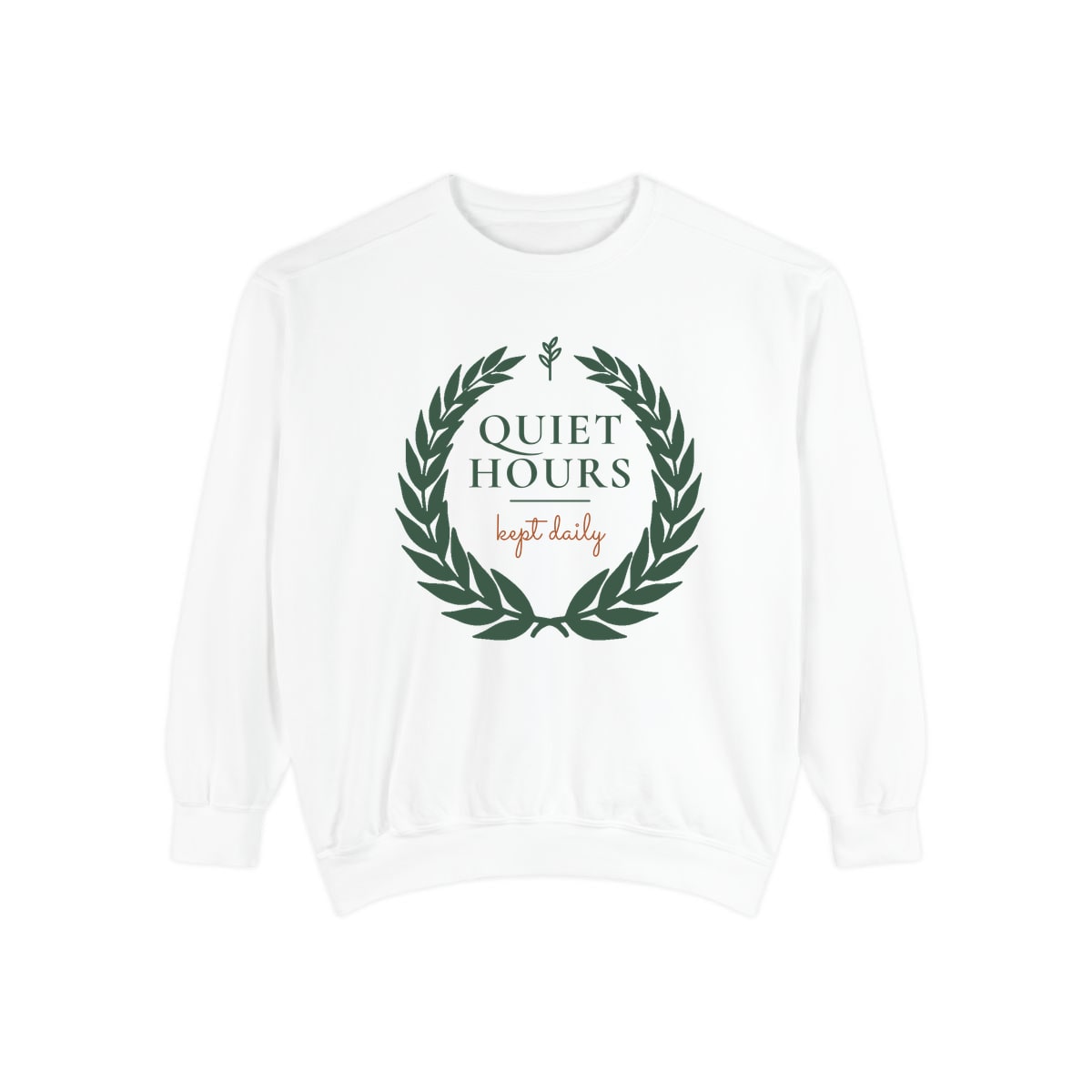 Quiet Hours, Kept Daily, printed on a sweatshirt in White