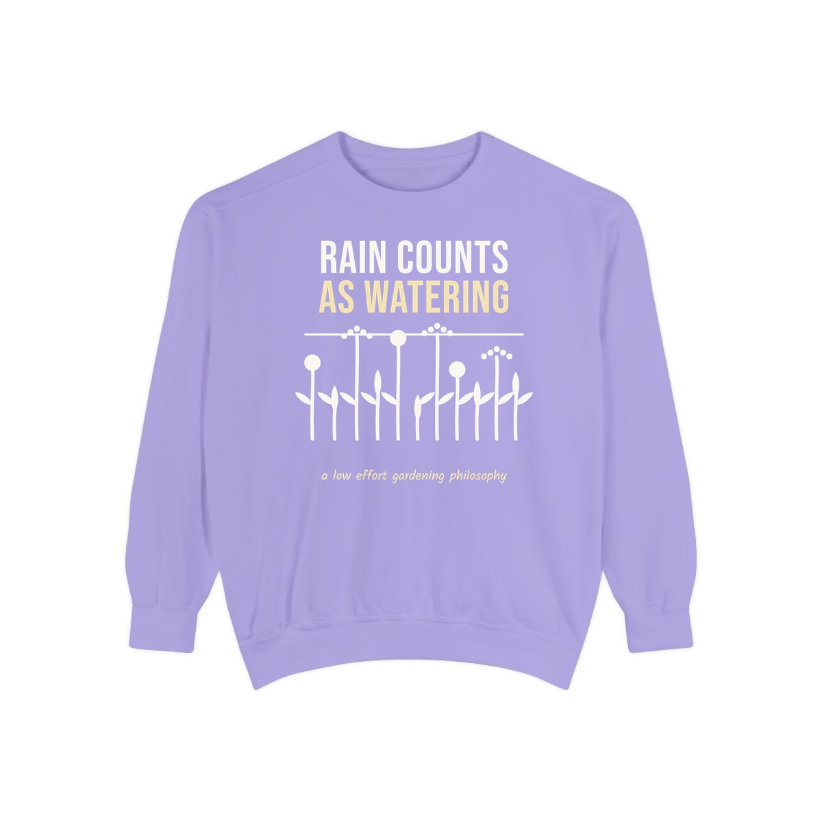 Rain Counts As Watering, printed on a sweatshirt in Violet