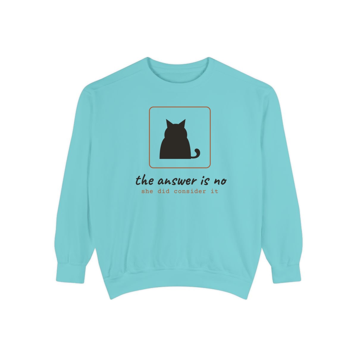 She Considered It, printed on a sweatshirt in Chalky Mint