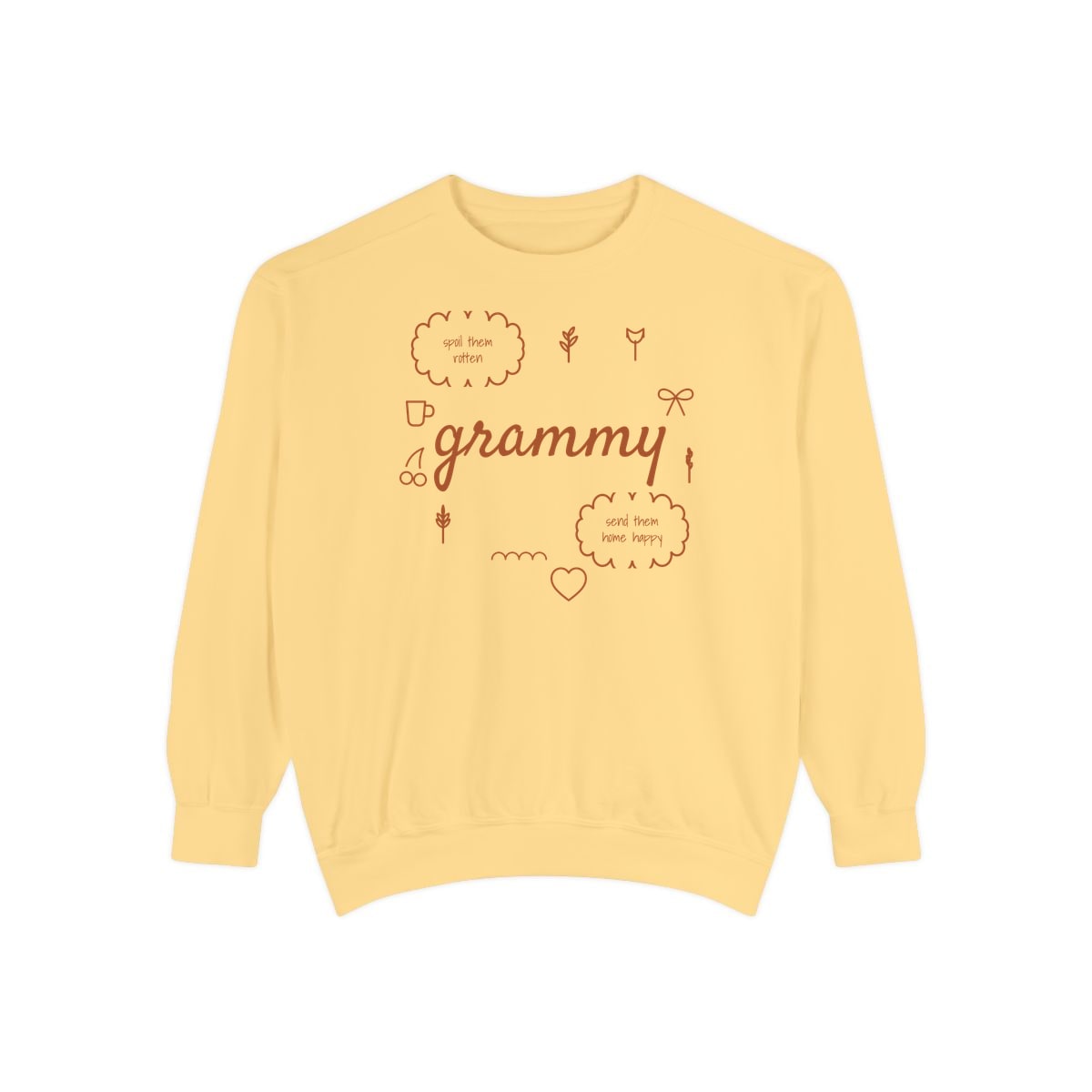 Spoil Them, Send Them Home, printed on a sweatshirt in Butter
