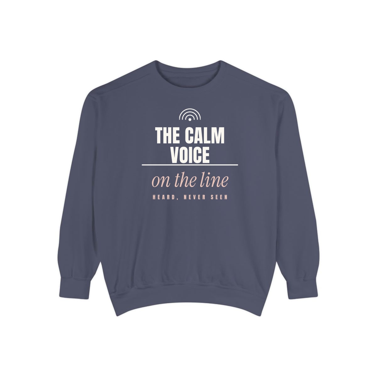The Calm Voice On The Line, printed on a sweatshirt in Denim