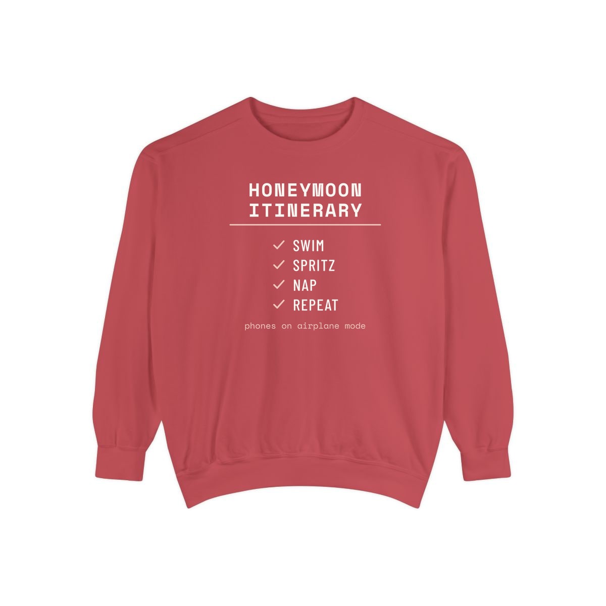 The Honeymoon Itinerary, printed on a sweatshirt in Crimson