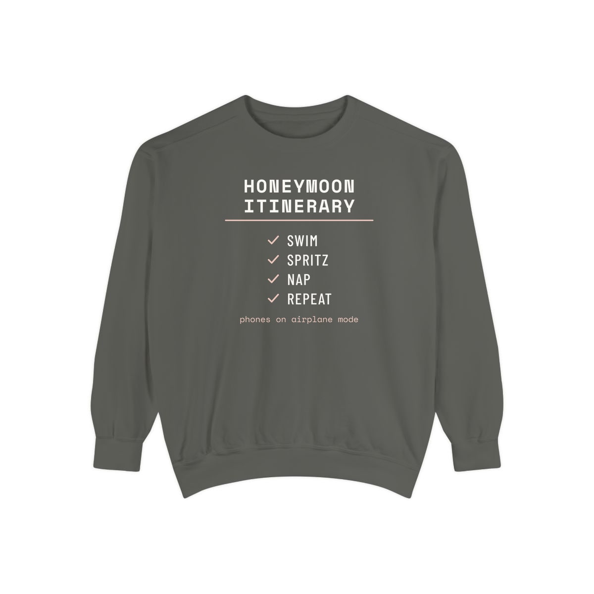The Honeymoon Itinerary, printed on a sweatshirt in Pepper