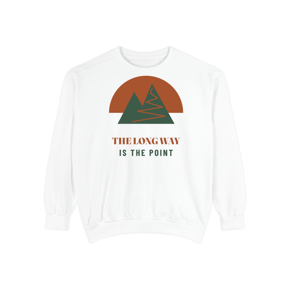 The Long Way Is The Point, printed on a sweatshirt in White