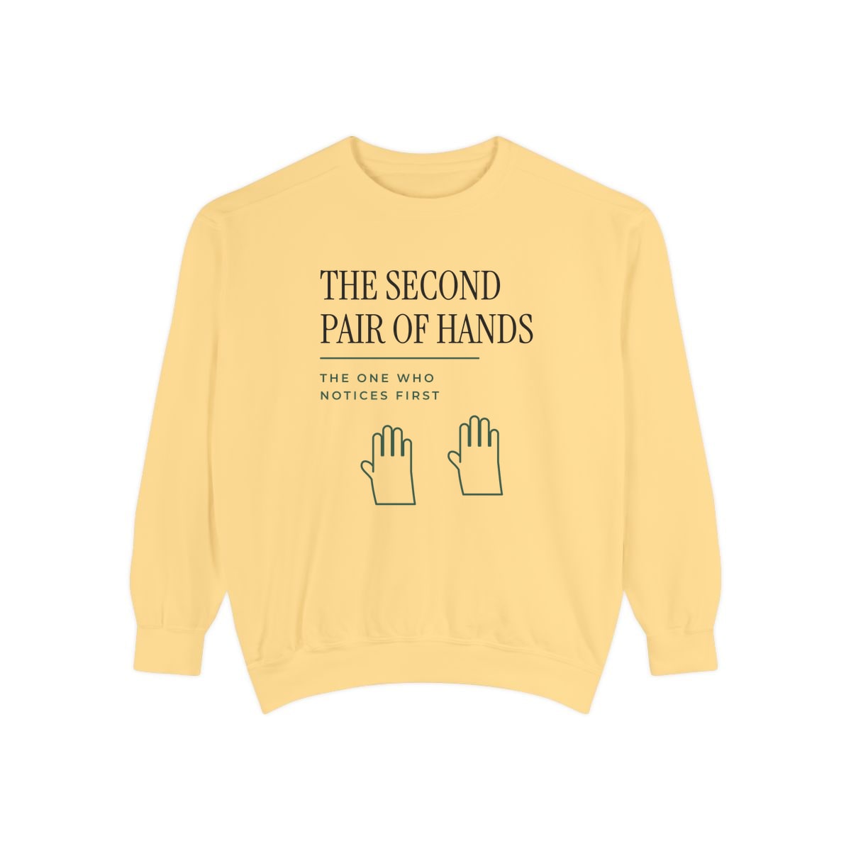 The Second Pair Of Hands, printed on a sweatshirt in Butter