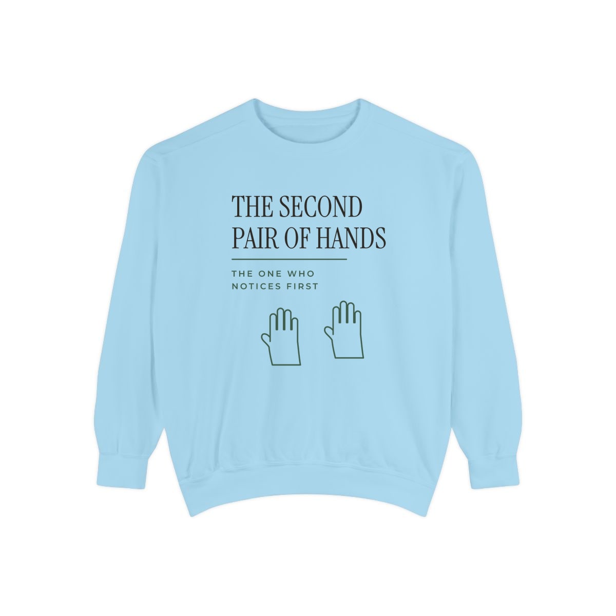 The Second Pair Of Hands, printed on a sweatshirt in Chambray
