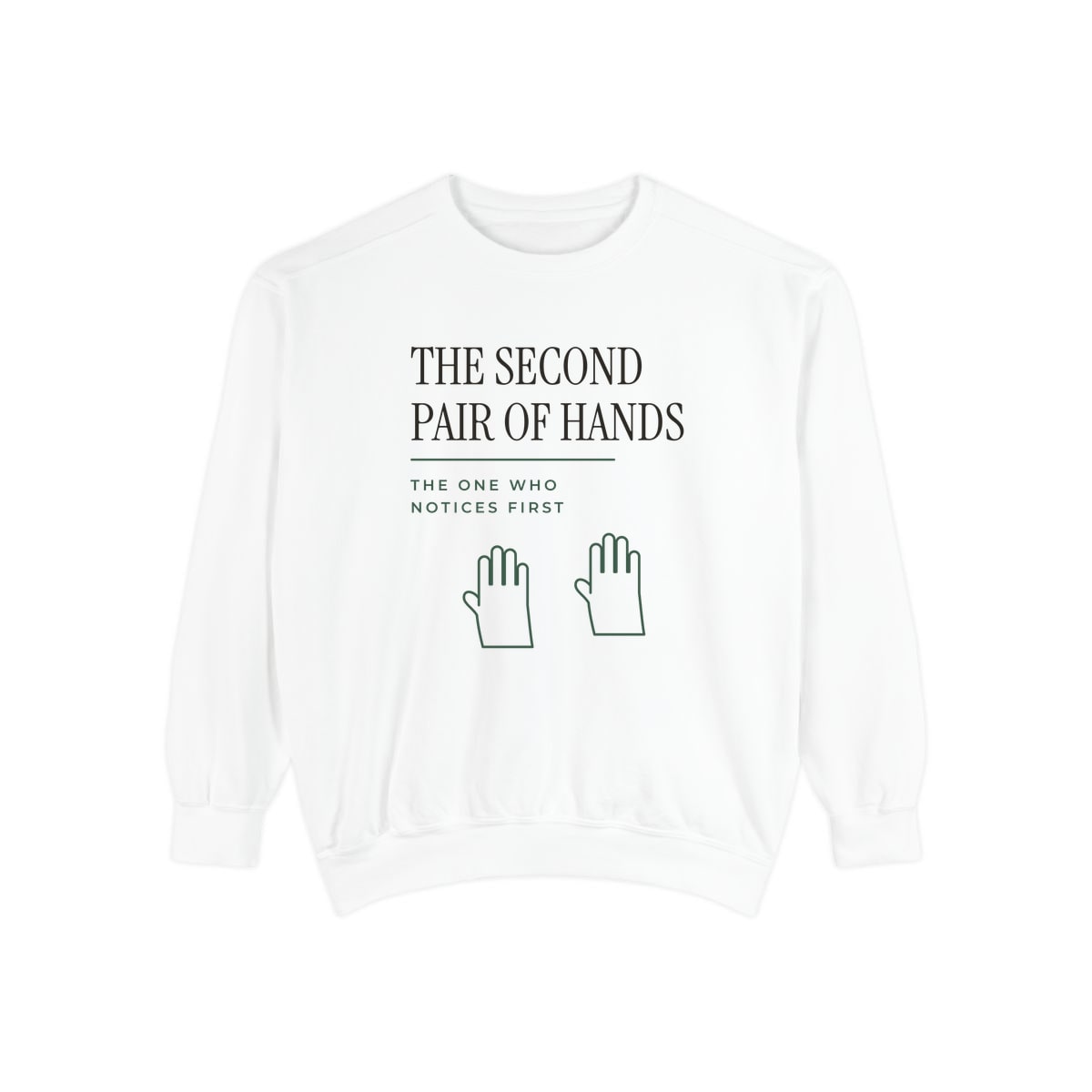The Second Pair Of Hands, printed on a sweatshirt in White