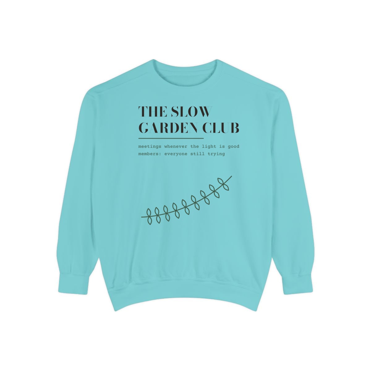The Slow Garden Club, printed on a sweatshirt in Chalky Mint
