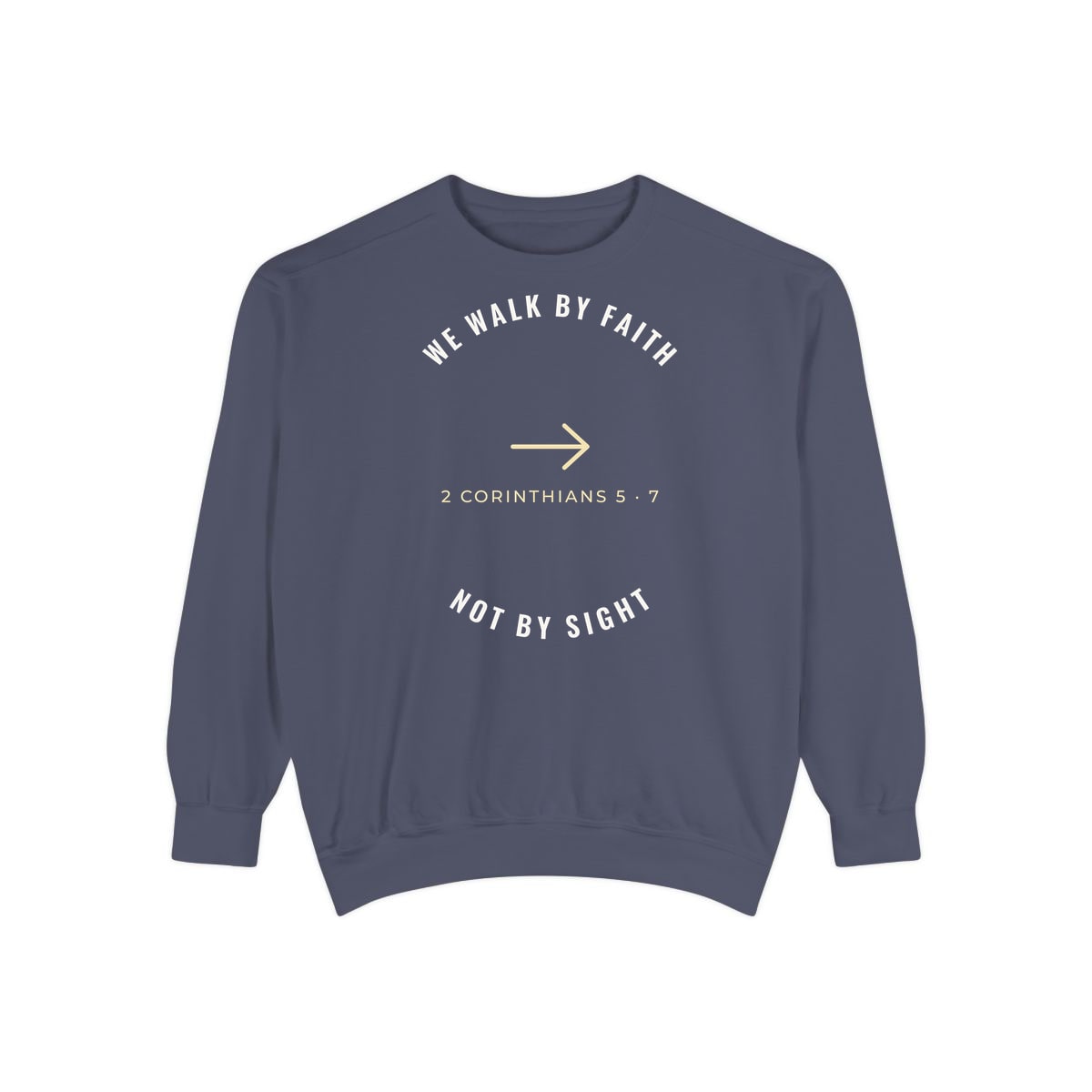We Walk By Faith, printed on a sweatshirt in Denim