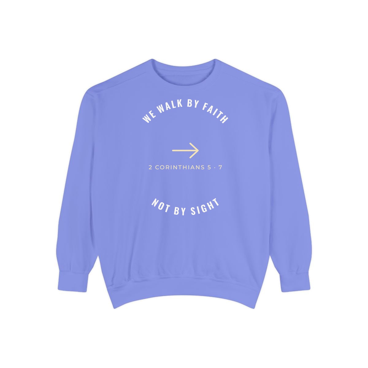We Walk By Faith, printed on a sweatshirt in Flo Blue