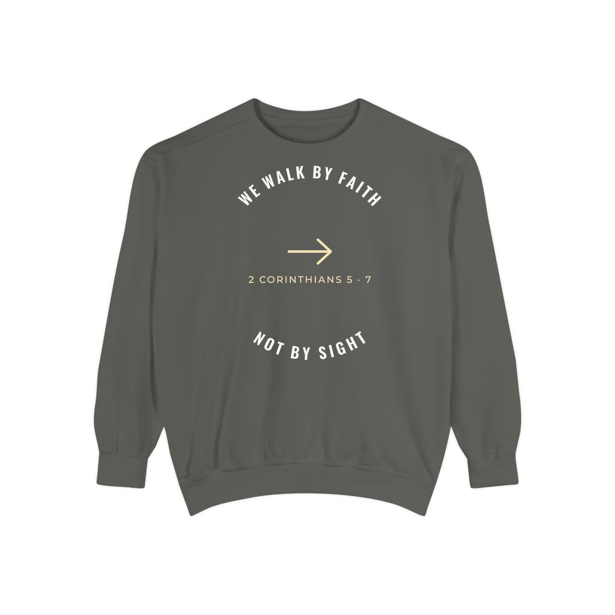 We Walk By Faith, printed on a sweatshirt in Pepper