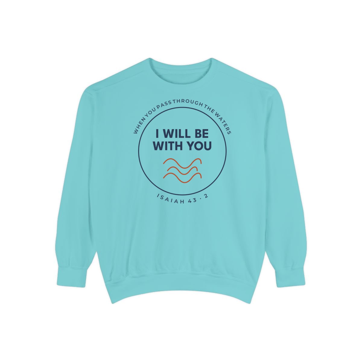When You Pass Through, printed on a sweatshirt in Chalky Mint