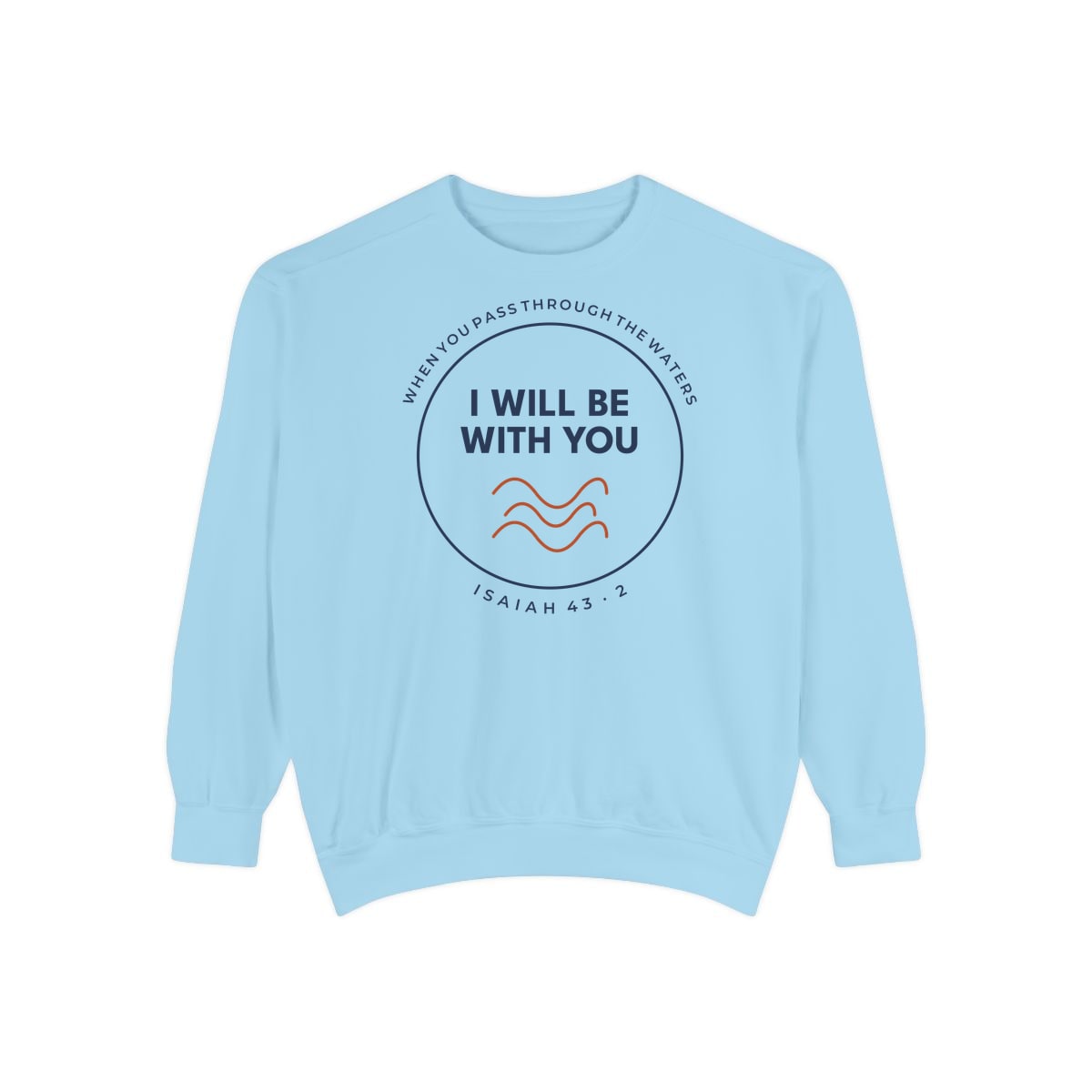 When You Pass Through, printed on a sweatshirt in Chambray