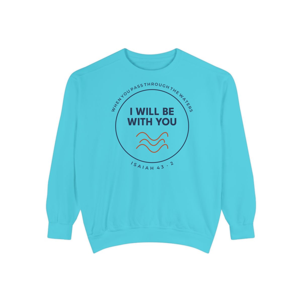 When You Pass Through, printed on a sweatshirt in Lagoon Blue
