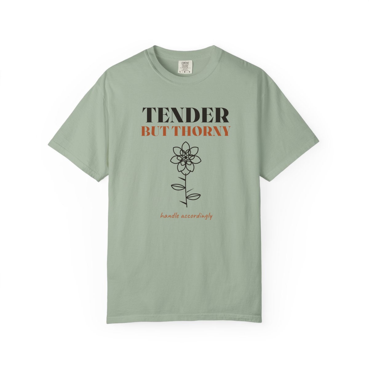 Tender But Thorny, printed on a Comfort Colors garment-dyed t-shirt in Bay