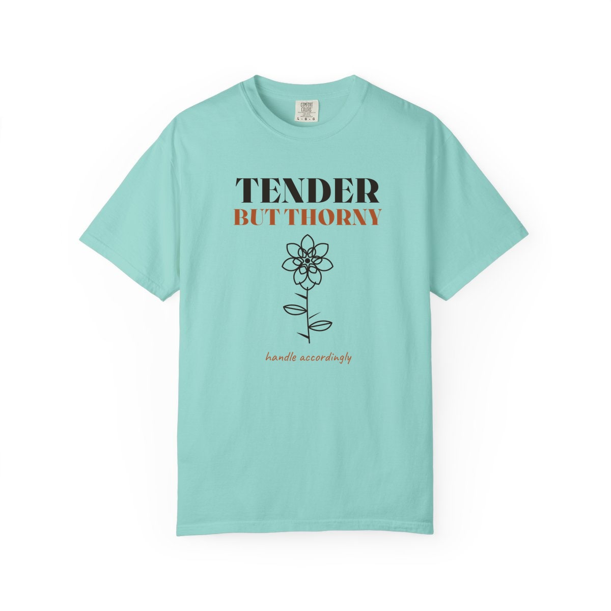 Tender But Thorny, printed on a Comfort Colors garment-dyed t-shirt in Chalky Mint
