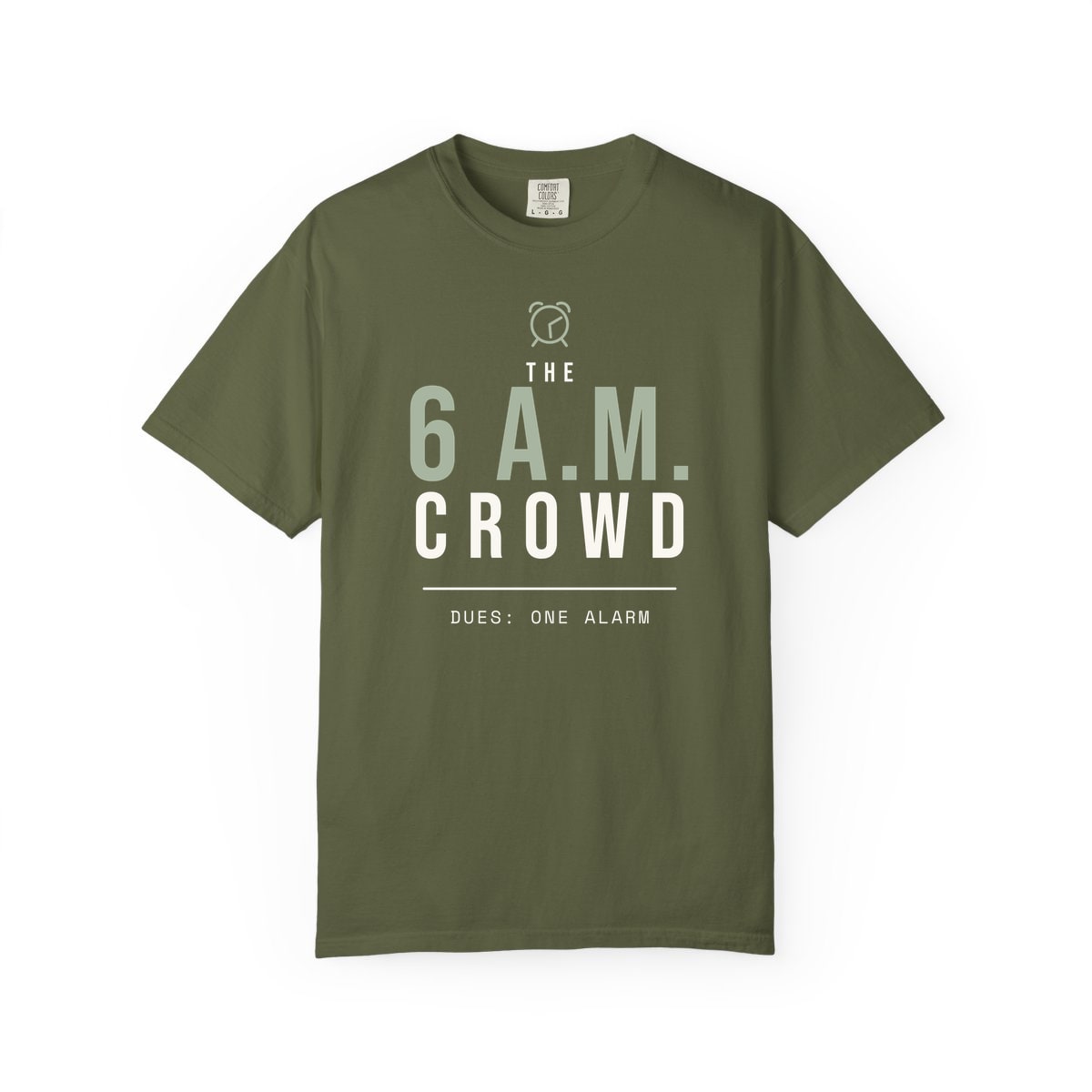 The 6 A.M. Crowd, printed on a Comfort Colors garment-dyed t-shirt in Hemp