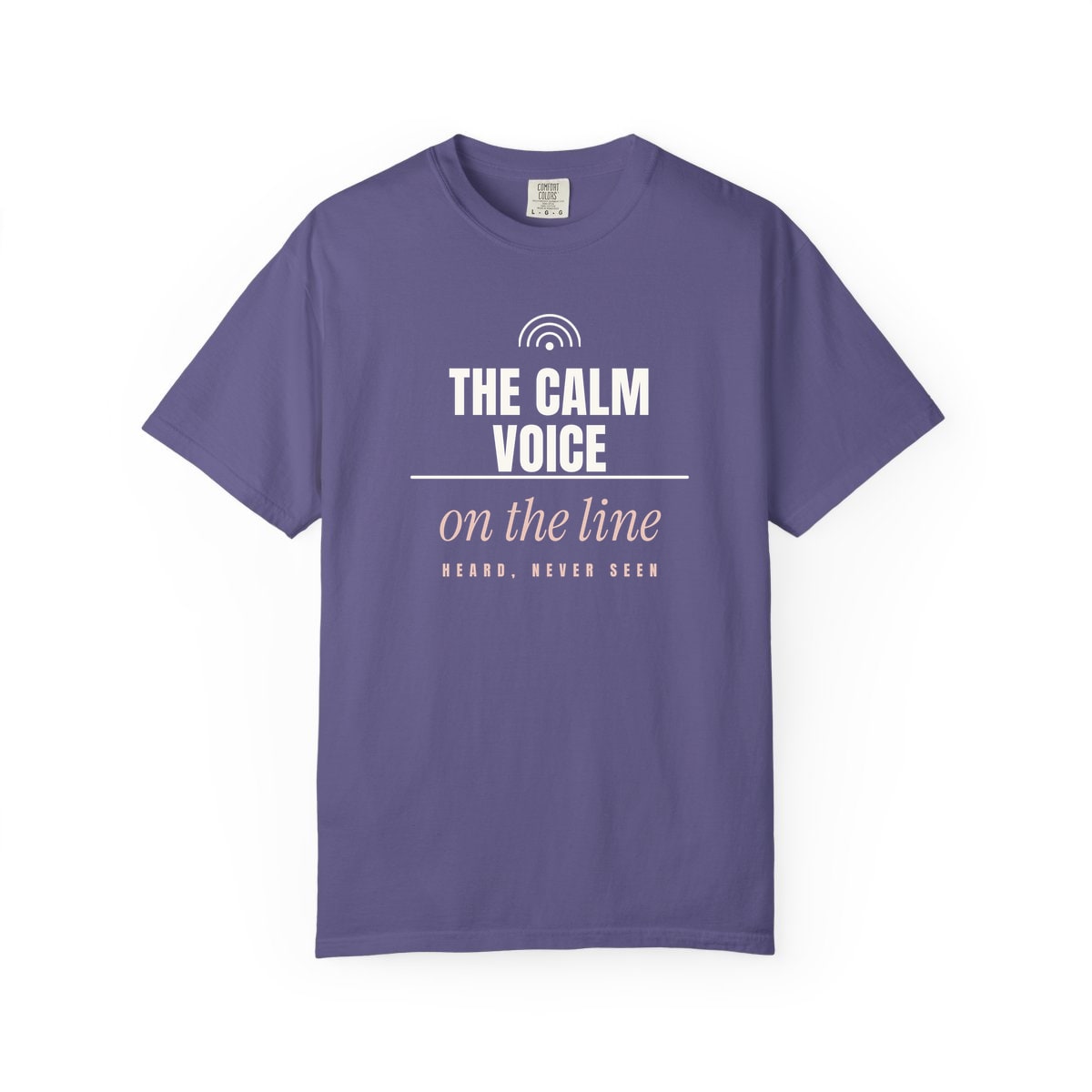 The Calm Voice On The Line, printed on a Comfort Colors garment-dyed t-shirt in Grape