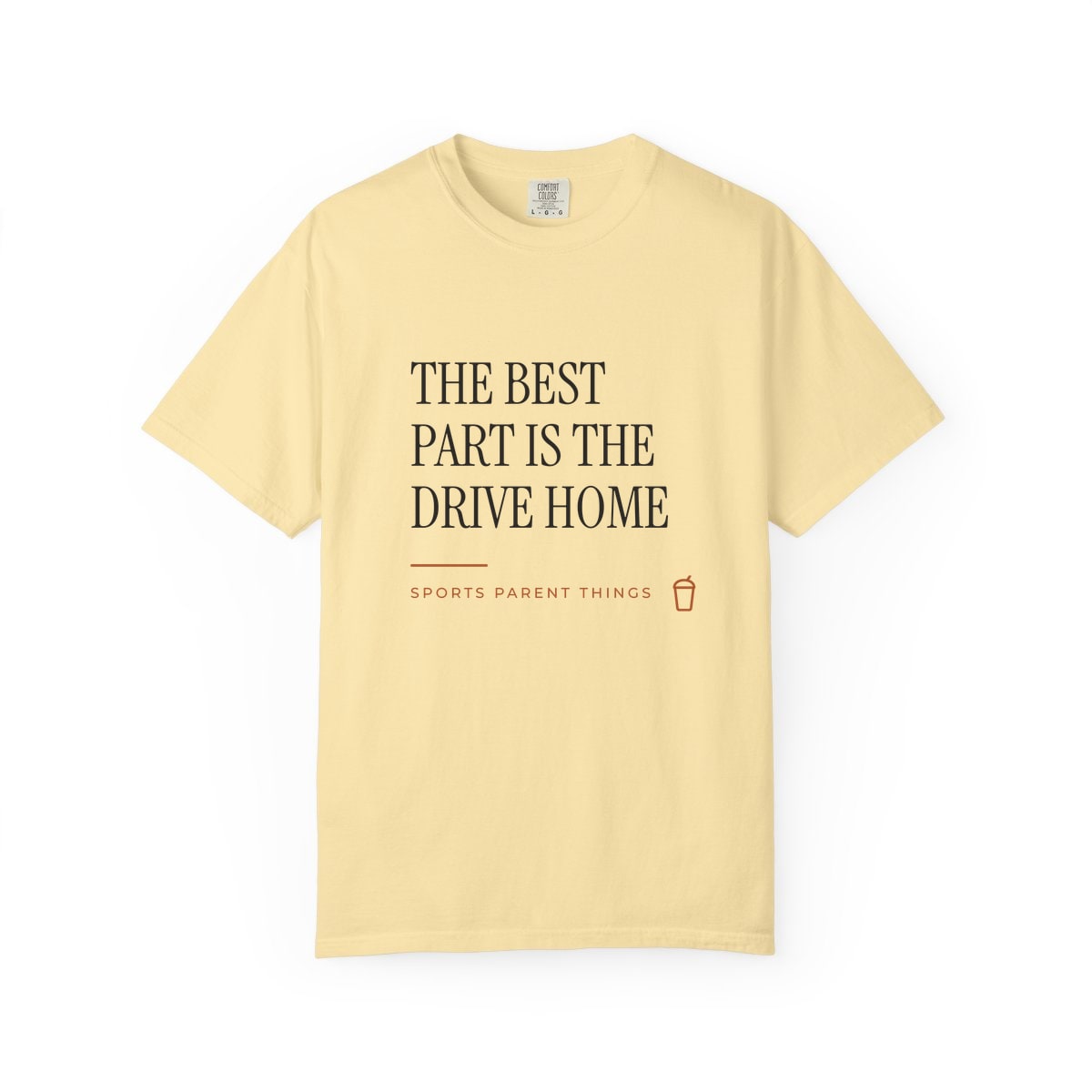 The Drive Home, printed on a Comfort Colors garment-dyed t-shirt in Banana