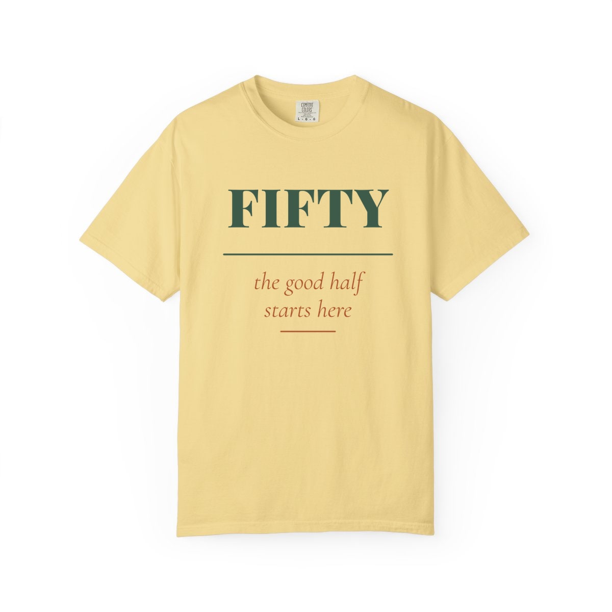 The Good Half, printed on a Comfort Colors garment-dyed t-shirt in Butter