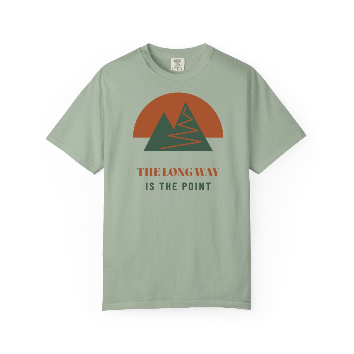 The Long Way Is The Point, printed on a Comfort Colors garment-dyed t-shirt in Bay