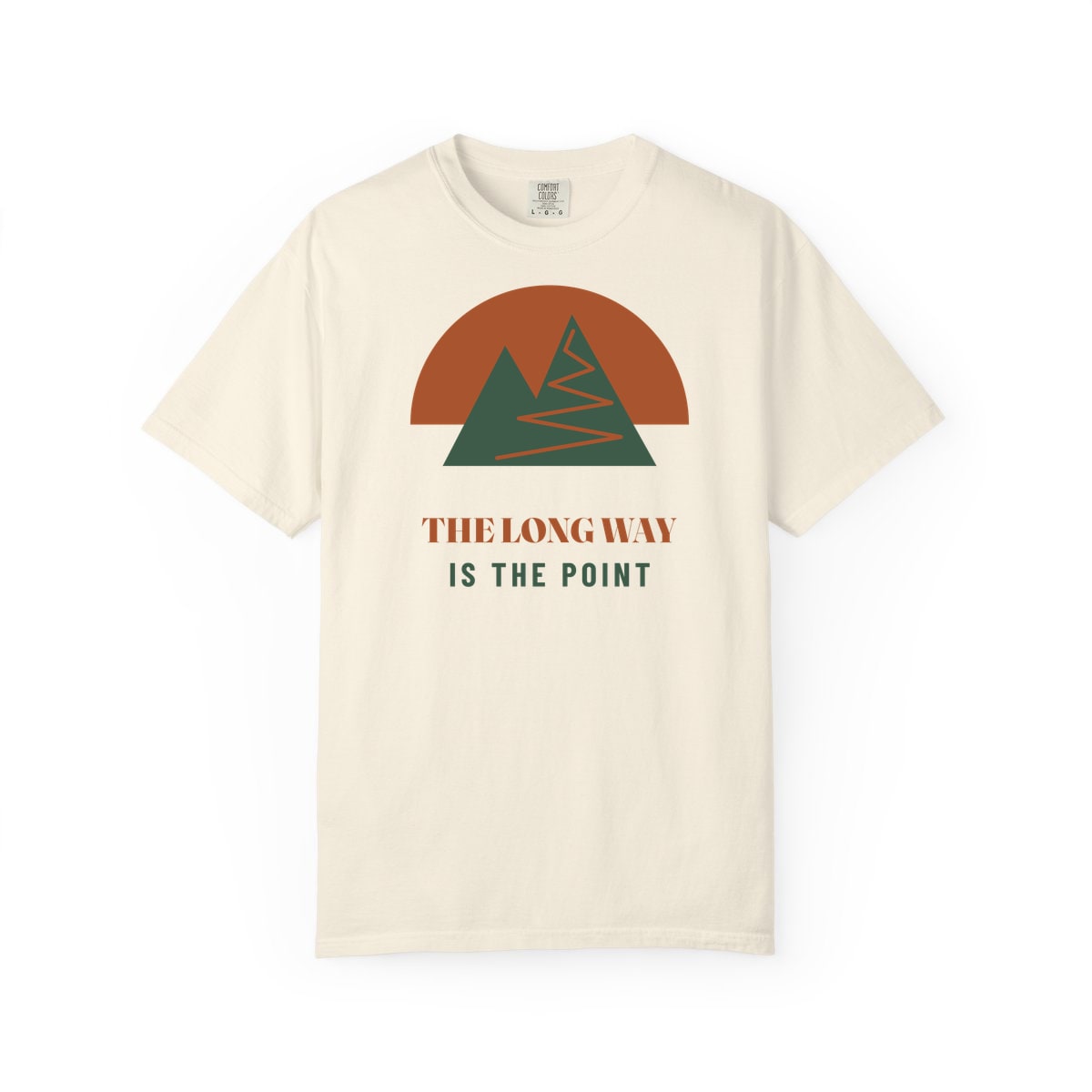 The Long Way Is The Point, printed on a Comfort Colors garment-dyed t-shirt in Ivory