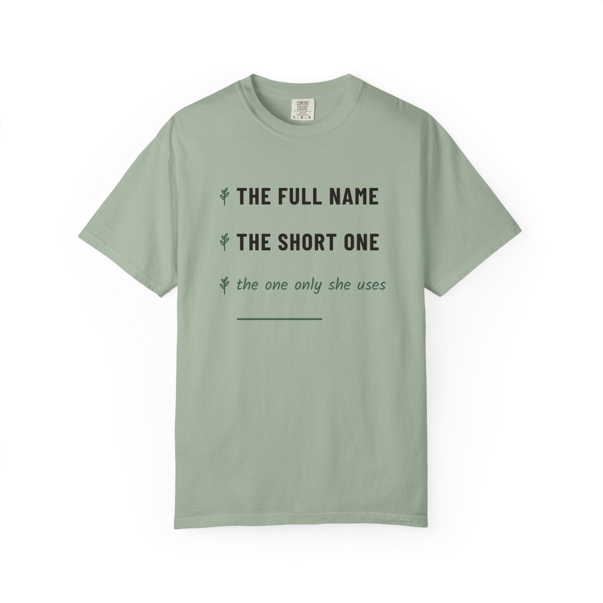 The One Only She Uses, printed on a Comfort Colors garment-dyed t-shirt in Bay