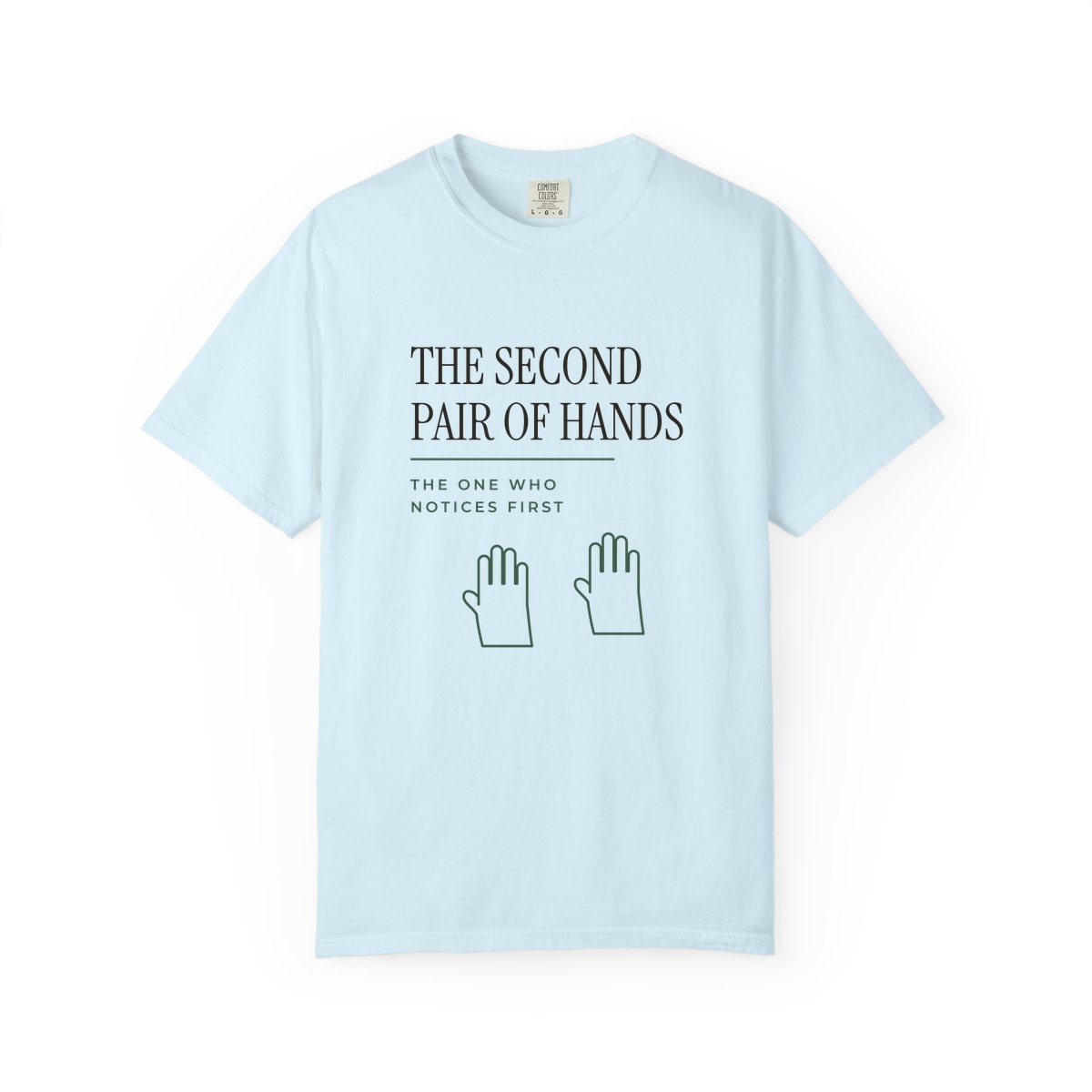 The Second Pair Of Hands, printed on a Comfort Colors garment-dyed t-shirt in Chambray