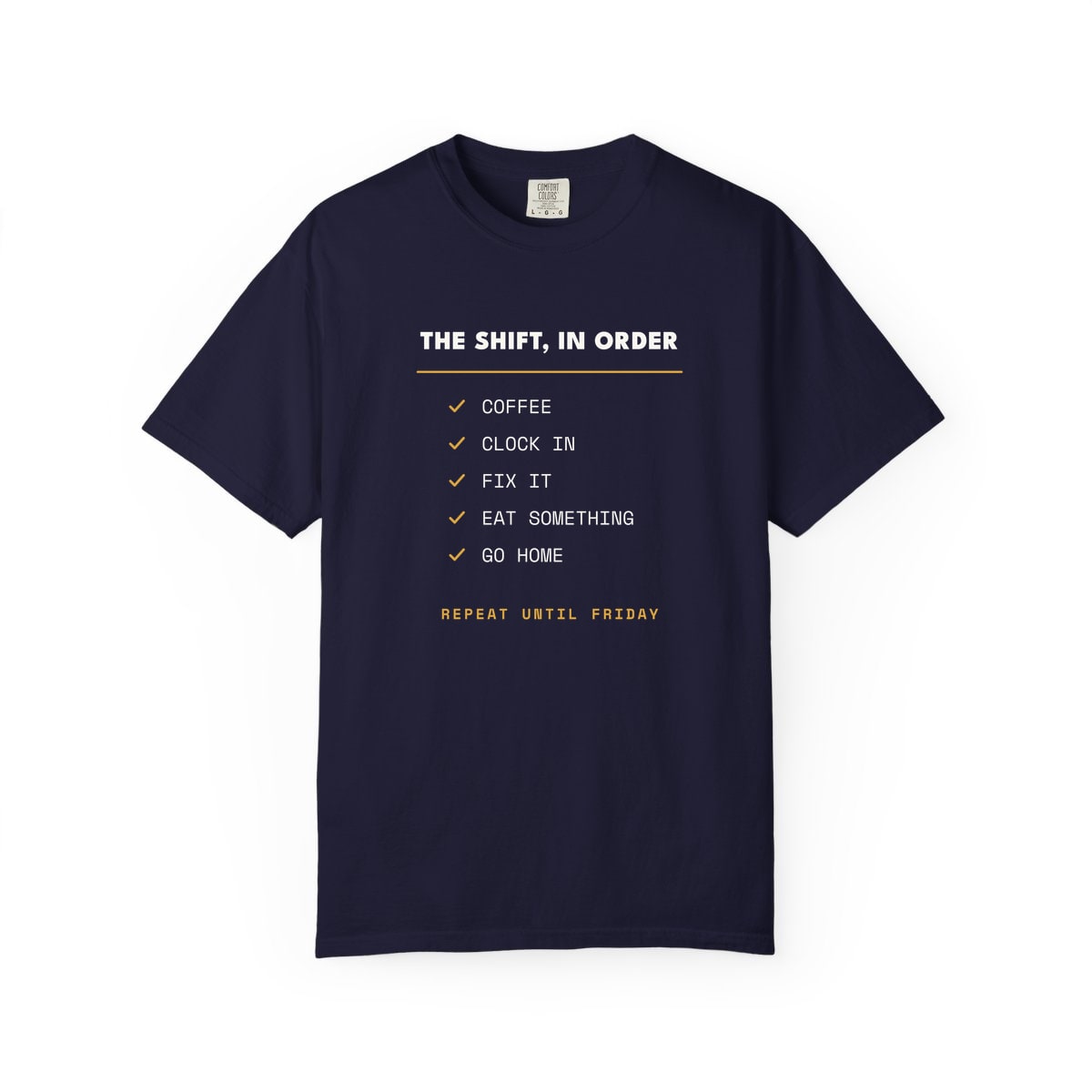 The Shift In Order, printed on a Comfort Colors garment-dyed t-shirt in True Navy