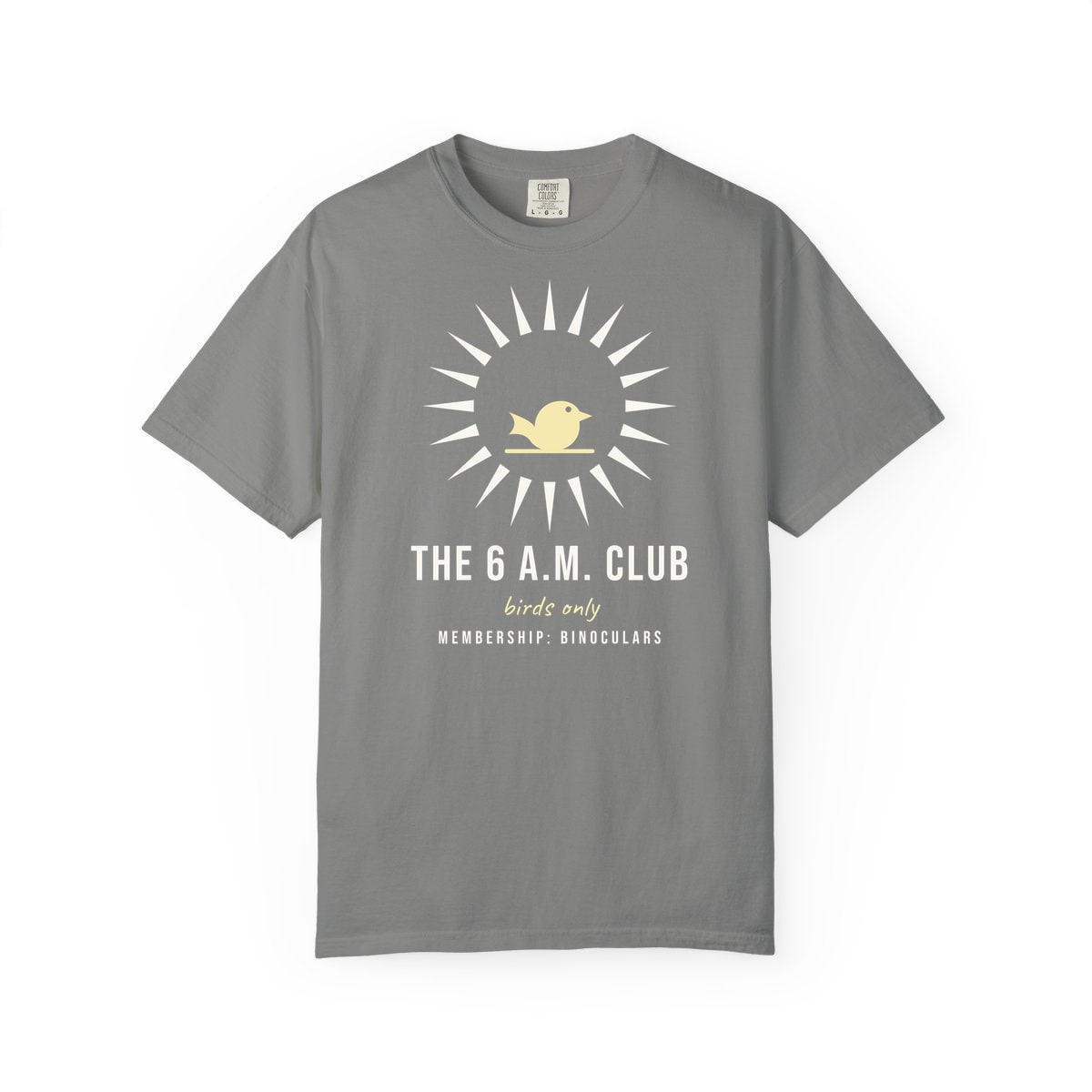 The Six A.M. Club, printed on a Comfort Colors garment-dyed t-shirt in Granite