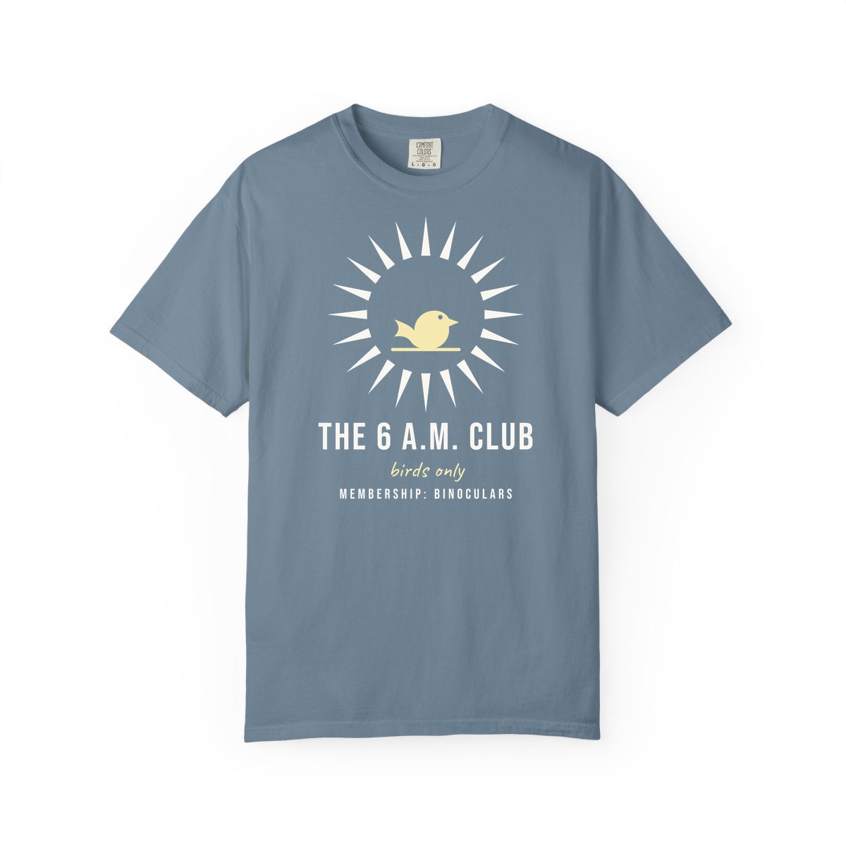 The Six A.M. Club, printed on a Comfort Colors garment-dyed t-shirt in Ice Blue