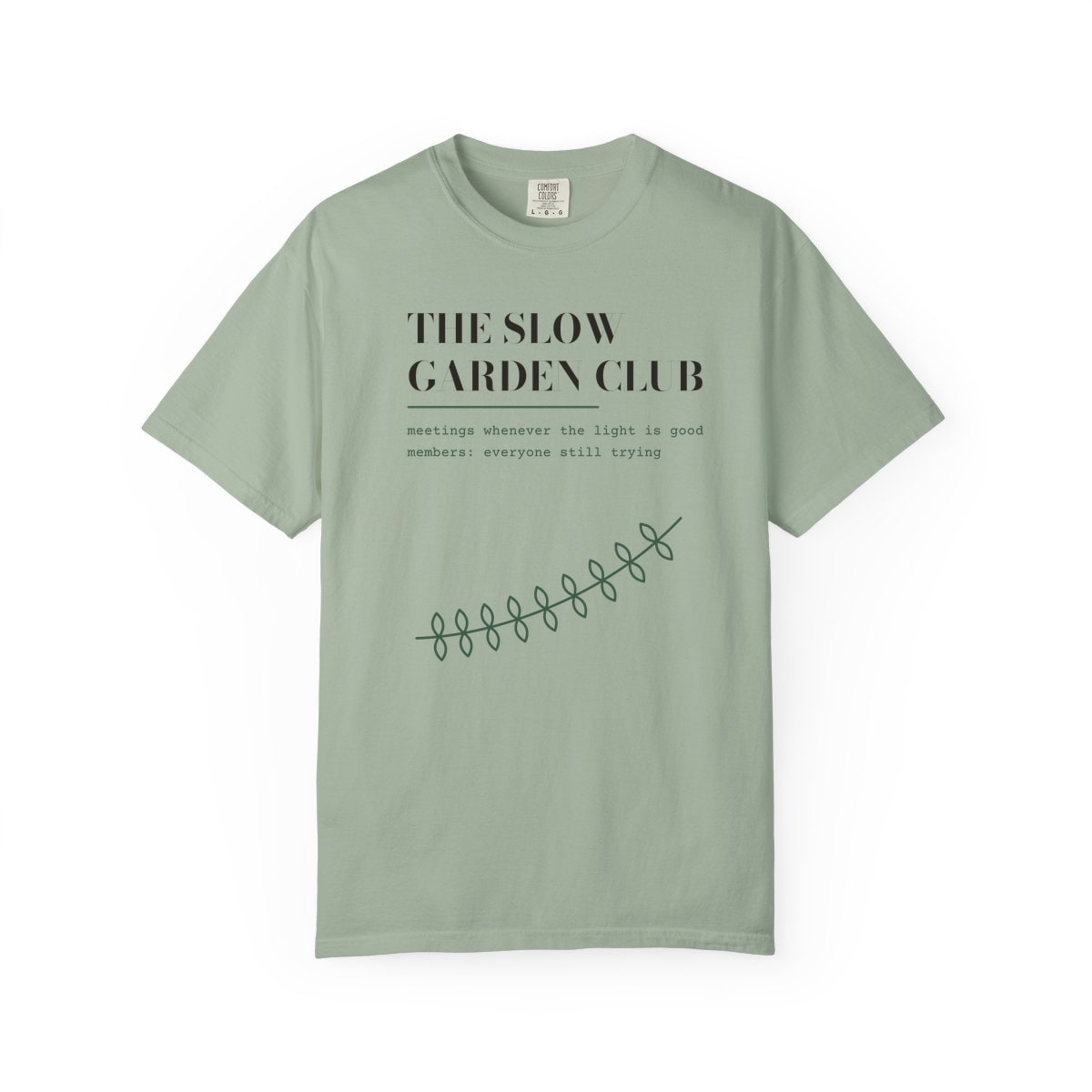 The Slow Garden Club, printed on a Comfort Colors garment-dyed t-shirt in Bay