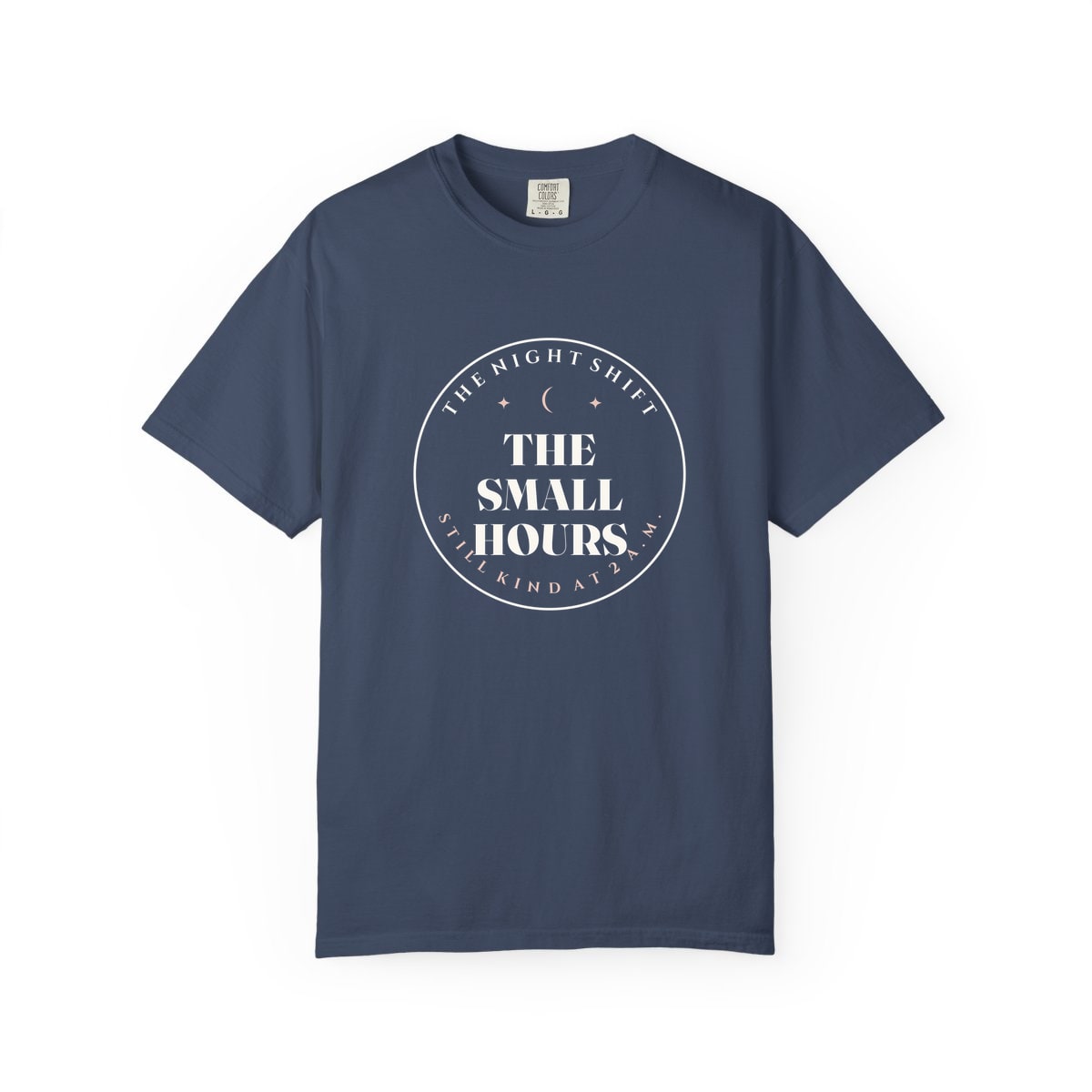 The Small Hours, printed on a Comfort Colors garment-dyed t-shirt in Midnight