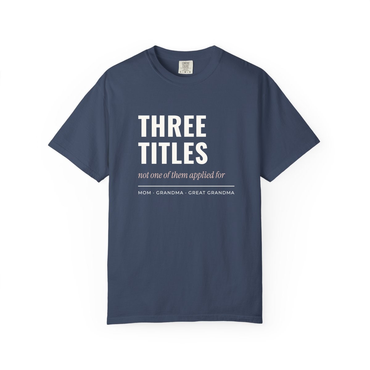 Three Titles, None Applied For, printed on a Comfort Colors garment-dyed t-shirt in Midnight