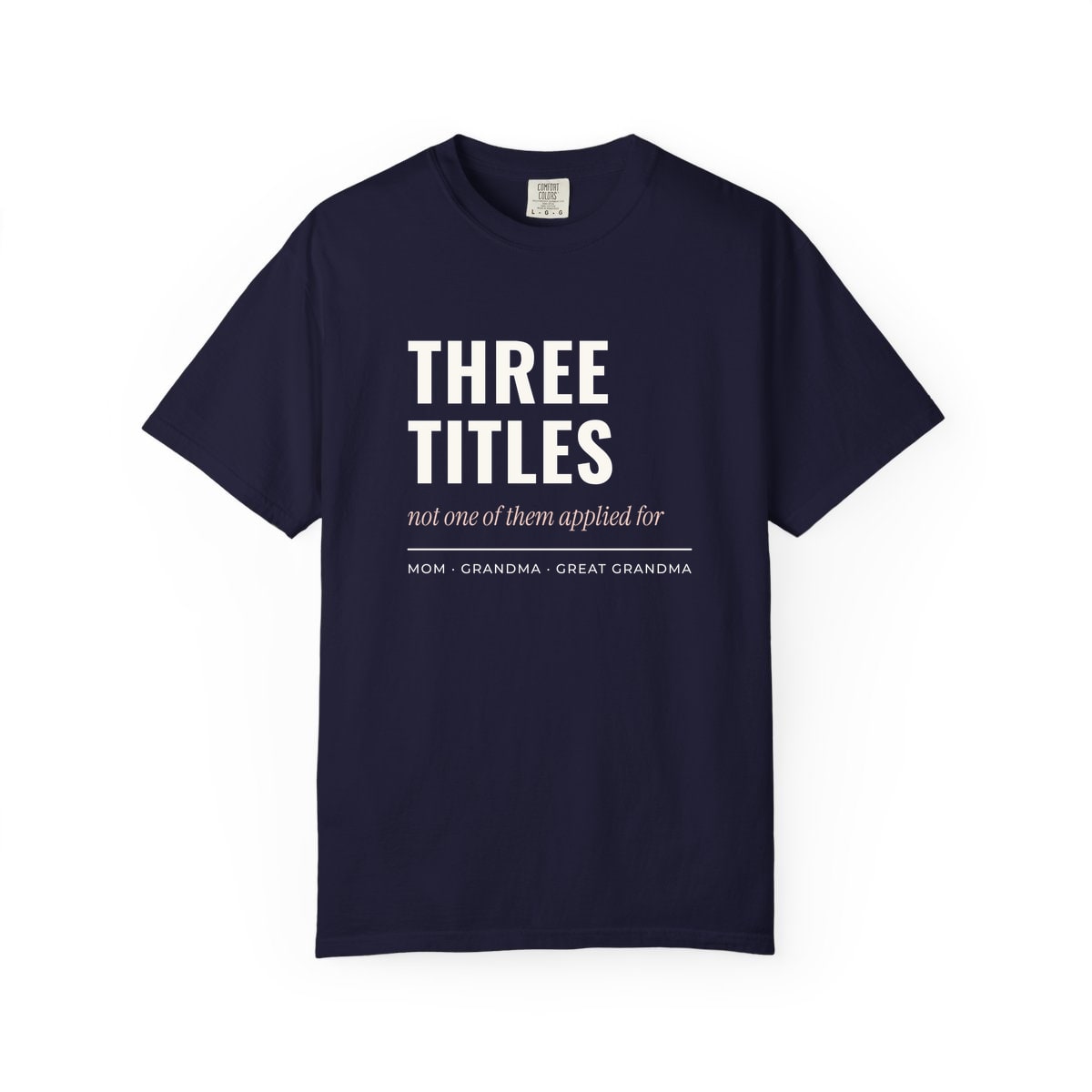 Three Titles, None Applied For, printed on a Comfort Colors garment-dyed t-shirt in True Navy